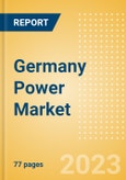 Germany Power Market Outlook to 2035, Update 2023 - Market Trends, Regulations, and Competitive Landscape- Product Image