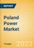 Poland Power Market Outlook to 2035, Update 2023 - Market Trends, Regulations, and Competitive Landscape- Product Image
