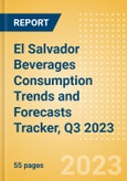 El Salvador Beverages Consumption Trends and Forecasts Tracker, Q3 2023 (Dairy and Soy Drinks, Alcoholic Drinks, Soft Drinks and Hot Drinks)- Product Image