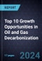 Top 10 Growth Opportunities in Oil and Gas Decarbonization, 2024 - Product Image