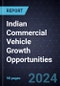Indian Commercial Vehicle Growth Opportunities - Product Image