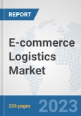E-commerce Logistics Market: Global Industry Analysis, Trends, Market Size, and Forecasts up to 2030- Product Image