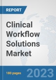 Clinical Workflow Solutions Market: Global Industry Analysis, Trends, Market Size, and Forecasts up to 2030- Product Image