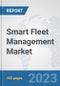 Smart Fleet Management Market: Global Industry Analysis, Trends, Market Size, and Forecasts up to 2030 - Product Image