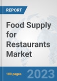 Food Supply for Restaurants Market: Global Industry Analysis, Trends, Market Size, and Forecasts up to 2030- Product Image