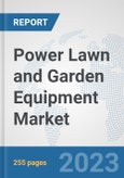 Power Lawn and Garden Equipment Market: Global Industry Analysis, Trends, Market Size, and Forecasts up to 2030- Product Image