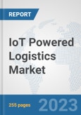 IoT Powered Logistics Market: Global Industry Analysis, Trends, Market Size, and Forecasts up to 2030- Product Image