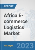 Africa E-commerce Logistics Market: Prospects, Trends Analysis, Market Size and Forecasts up to 2030- Product Image
