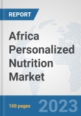 Africa Personalized Nutrition Market: Prospects, Trends Analysis, Market Size and Forecasts up to 2030- Product Image