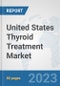 United States Thyroid Treatment Market: Prospects, Trends Analysis, Market Size and Forecasts up to 2030 - Product Thumbnail Image
