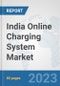 India Online Charging System (OCS) Market: Prospects, Trends Analysis, Market Size and Forecasts up to 2030 - Product Thumbnail Image