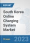 South Korea Online Charging System (OCS) Market: Prospects, Trends Analysis, Market Size and Forecasts up to 2030 - Product Thumbnail Image