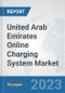 United Arab Emirates Online Charging System (OCS) Market: Prospects, Trends Analysis, Market Size and Forecasts up to 2030 - Product Thumbnail Image
