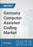 Germany Computer Assisted Coding Market: Prospects, Trends Analysis, Market Size and Forecasts up to 2030- Product Image