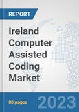 Ireland Computer Assisted Coding Market: Prospects, Trends Analysis, Market Size and Forecasts up to 2030- Product Image
