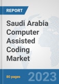 Saudi Arabia Computer Assisted Coding Market: Prospects, Trends Analysis, Market Size and Forecasts up to 2030- Product Image