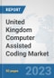 United Kingdom Computer Assisted Coding Market: Prospects, Trends Analysis, Market Size and Forecasts up to 2030 - Product Thumbnail Image