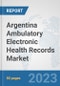 Argentina Ambulatory Electronic Health Records (EHR) Market: Prospects, Trends Analysis, Market Size and Forecasts up to 2030 - Product Thumbnail Image