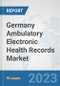 Germany Ambulatory Electronic Health Records (EHR) Market: Prospects, Trends Analysis, Market Size and Forecasts up to 2030 - Product Thumbnail Image