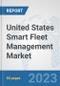 United States Smart Fleet Management Market: Prospects, Trends Analysis, Market Size and Forecasts up to 2030 - Product Image
