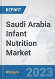 Saudi Arabia Infant Nutrition Market: Prospects, Trends Analysis, Market Size and Forecasts up to 2030- Product Image