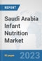 Saudi Arabia Infant Nutrition Market: Prospects, Trends Analysis, Market Size and Forecasts up to 2030 - Product Thumbnail Image