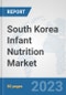 South Korea Infant Nutrition Market: Prospects, Trends Analysis, Market Size and Forecasts up to 2030 - Product Thumbnail Image