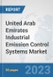 United Arab Emirates Industrial Emission Control Systems Market: Prospects, Trends Analysis, Market Size and Forecasts up to 2030 - Product Image