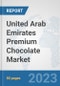 United Arab Emirates Premium Chocolate Market: Prospects, Trends Analysis, Market Size and Forecasts up to 2030 - Product Image