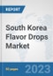 South Korea Flavor Drops Market: Prospects, Trends Analysis, Market Size and Forecasts up to 2030 - Product Thumbnail Image