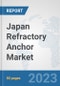Japan Refractory Anchor Market: Prospects, Trends Analysis, Market Size and Forecasts up to 2030 - Product Thumbnail Image