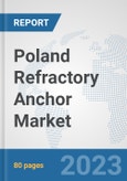 Poland Refractory Anchor Market: Prospects, Trends Analysis, Market Size and Forecasts up to 2030- Product Image