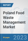 Poland Food Waste Management Market: Prospects, Trends Analysis, Market Size and Forecasts up to 2030- Product Image