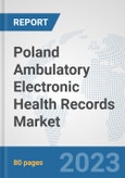Poland Ambulatory Electronic Health Records (EHR) Market: Prospects, Trends Analysis, Market Size and Forecasts up to 2030- Product Image