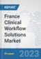 France Clinical Workflow Solutions Market: Prospects, Trends Analysis, Market Size and Forecasts up to 2030 - Product Thumbnail Image