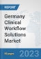 Germany Clinical Workflow Solutions Market: Prospects, Trends Analysis, Market Size and Forecasts up to 2030 - Product Thumbnail Image