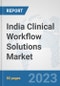 India Clinical Workflow Solutions Market: Prospects, Trends Analysis, Market Size and Forecasts up to 2030 - Product Thumbnail Image