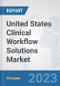 United States Clinical Workflow Solutions Market: Prospects, Trends Analysis, Market Size and Forecasts up to 2030 - Product Thumbnail Image