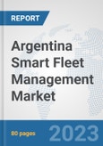 Argentina Smart Fleet Management Market: Prospects, Trends Analysis, Market Size and Forecasts up to 2030- Product Image