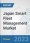 Japan Smart Fleet Management Market: Prospects, Trends Analysis, Market Size and Forecasts up to 2030 - Product Thumbnail Image