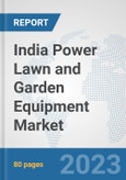India Power Lawn and Garden Equipment Market: Prospects, Trends Analysis, Market Size and Forecasts up to 2030- Product Image