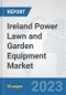 Ireland Power Lawn and Garden Equipment Market: Prospects, Trends Analysis, Market Size and Forecasts up to 2030 - Product Image