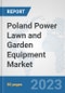 Poland Power Lawn and Garden Equipment Market: Prospects, Trends Analysis, Market Size and Forecasts up to 2030 - Product Image