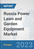 Russia Power Lawn and Garden Equipment Market: Prospects, Trends Analysis, Market Size and Forecasts up to 2030- Product Image