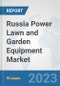 Russia Power Lawn and Garden Equipment Market: Prospects, Trends Analysis, Market Size and Forecasts up to 2030 - Product Image
