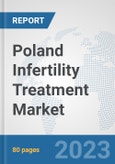 Poland Infertility Treatment Market: Prospects, Trends Analysis, Market Size and Forecasts up to 2030- Product Image