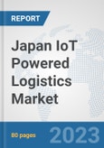 Japan IoT Powered Logistics Market : Prospects, Trends Analysis, Market Size and Forecasts up to 2030- Product Image