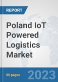 Poland IoT Powered Logistics Market : Prospects, Trends Analysis, Market Size and Forecasts up to 2030- Product Image