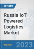 Russia IoT Powered Logistics Market : Prospects, Trends Analysis, Market Size and Forecasts up to 2030- Product Image