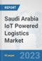 Saudi Arabia IoT Powered Logistics Market : Prospects, Trends Analysis, Market Size and Forecasts up to 2030 - Product Image